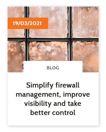 UPDATE-Blog-Simplify firewall management, improve visibility and take better control